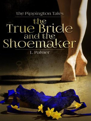 cover image of The True Bride and the Shoemaker